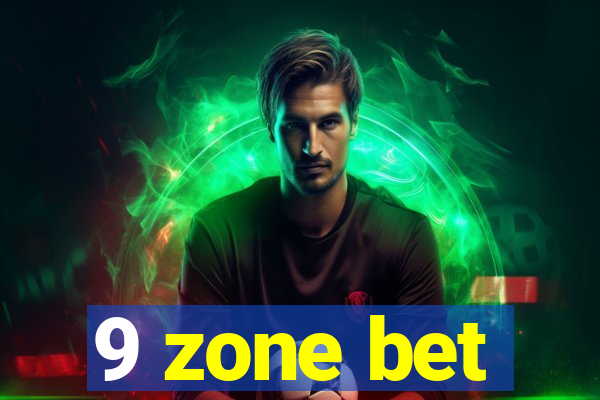 9 zone bet